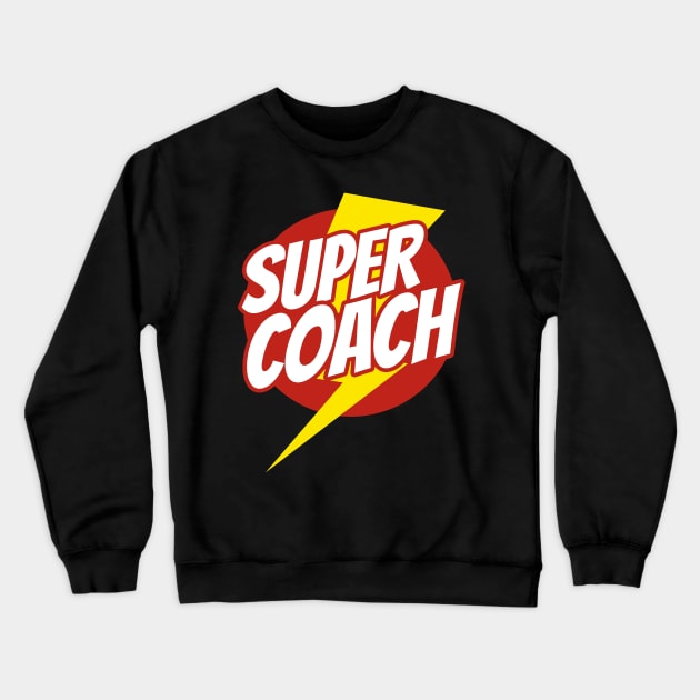 Super Coach - Funny Coaching Superhero - Lightning Edition Crewneck Sweatshirt by isstgeschichte